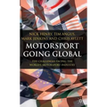 Motorsport Going Global: The Challenges Facing the World's Motorsport Industry - Hardcover