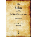 The Zodiac and the Salts of Salvation: Parts One and Two - Paperback