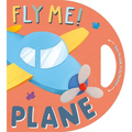 Fly Me! Plane: Interactive Driving Book - Board Book