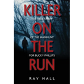 Killer on the Run: The True Story of the Manhunt for Bucky Phillips - Paperback