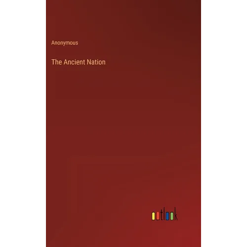 The Ancient Nation - Hardcover