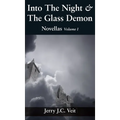 Into The Night & The Glass Demon: Novellas Volume I - Hardcover