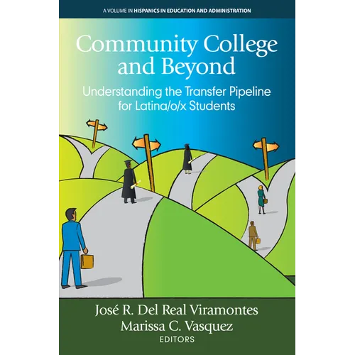 Community College and Beyond: Understanding the Transferpipeline for Latina/O/X Students - Hardcover
