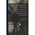The Campaigns of Lieut.-Gen. N.B. Forrest, and of Forrest's Cavalry, by T. Jordan and J.P. Pryor - Hardcover