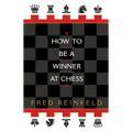 How to Be a Winner at Chess - Paperback