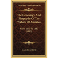 The Genealogy And Biography Of The Waldos Of America: From 1650 To 1883 (1883) - Hardcover