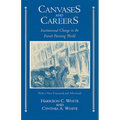 Canvases and Careers: Institutional Change in the French Painting World - Paperback