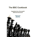 The BSC Cookbook: Vol. 1 - Ingredients for a Successful Balanced Scorecard - Hardcover