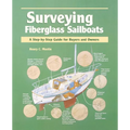 Surveying Fiberglass Sailboats: A Step-By-Step Guide for Buyers and Owners - Paperback