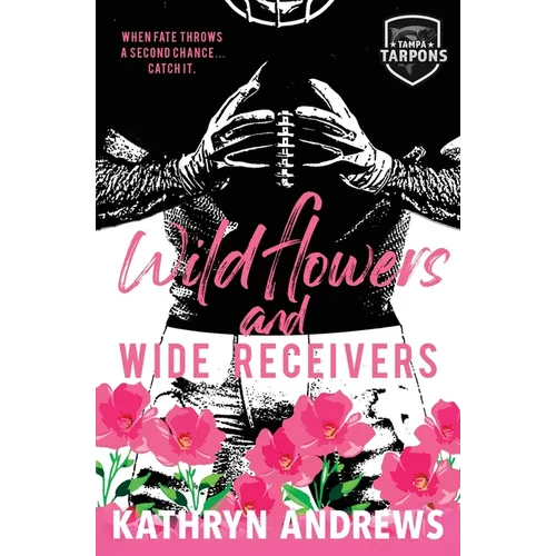 Wildflowers and Wide Receivers: a Single Guardian, Sports Romance - Paperback