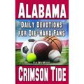 Daily Devotions for Die-Hard Fans Alabama Crimson Tide - Paperback