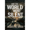 And the World Went Silent - Paperback