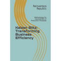 Kaizen Blitz: Transforming Business Efficiency: Methodology for Improvement of Production Processes - Paperback