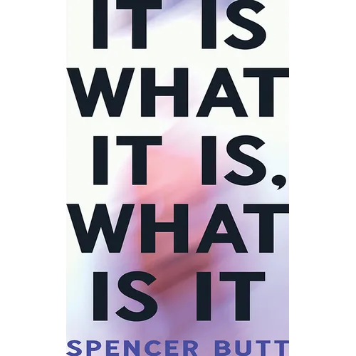 It Is What It Is, What Is It - Paperback