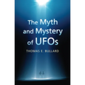 The Myth and Mystery of UFOs - Paperback