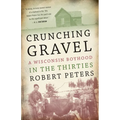 Crunching Gravel: A Wisconsin Boyhood in the Thirties - Paperback