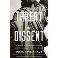 Threat of Dissent: A History of Ideological Exclusion and Deportation in the United States - Paperback