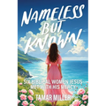 Nameless but Known: Six biblical women Jesus met with His mercy - Paperback