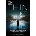 On Thin Ice: An LAPD Veteran's Journey to Reimagine Policing - Paperback