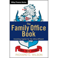 The Family Office Book: Investing Capital for the Ultra-Affluent - Hardcover