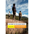 Alchemy in the Rain Forest: Politics, Ecology, and Resilience in a New Guinea Mining Area - Paperback
