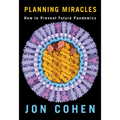 Planning Miracles: How to Prevent Future Pandemics - Hardcover