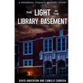 The Light in the Library Basement: A Personal Finance Mystery Story - Paperback