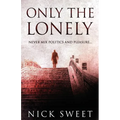 Only The Lonely: Politicians, Lies and Videotapes - Paperback