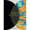 Be Great, Be Grateful: A Gratitude Journal for Positive Living - Paperback