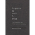 Language as Work and Trade: A Semiotic Homology for Linguistics and Economics - Hardcover
