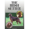 The Irish Setter: A Complete and Comprehensive Owners Guide To: Buying, Owning, Health, Grooming, Training, Obedience, Understanding and - Paperback