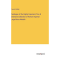 Catalogue of the Highly Important, Fine & Extensive Collection of Roman Imperial Large-Brass Medals - Hardcover