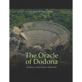 The Oracle of Dodona: The History of Ancient Greece's Oldest Oracle - Paperback
