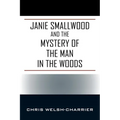 Janie Smallwood and the Mystery of the Man in the Woods - Paperback