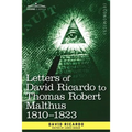Letters of David Ricardo to Thomas Robert Malthus 1810 -1823 - Paperback