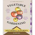 The Timber Press Guide to Vegetable Gardening in Southern California - Paperback