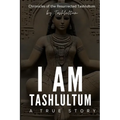 I Am Tashlultum: Mother of Enheduanna - Paperback