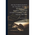 An Autobiography Of The Rev. Josiah Henson (mrs. Harriet Beecher Stowe's "uncle Tom") From 1789-1881 - Paperback
