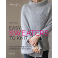 Easy Sweaters to Knit: Stylish Knitting Patterns for Sweaters and Cardigans - Paperback