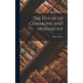 The House of Commons and Monarchy - Hardcover