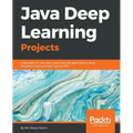 Java Deep Learning Projects - Paperback