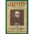 General James Longstreet: The Confederacy's Most Controversial Soldier - Paperback