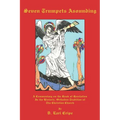 Seven Trumpets Asounding: A Commentary on the Book of Revelation In the Historic, Orthodox Tradition Of the Christian Church - Paperback