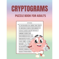 Cryptograms Puzzle Book for Adults: Brain Health Puzzle Book for Adults: Large Print Puzzles to Sharpen Your Mind: Cryptoquips Puzzles - Paperback