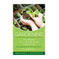 Gardening: The Ultimate 2 in 1 Guide to Mastering Aquaponics and Permaculture! - Paperback