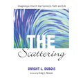 The Scattering: Imagining a Church That Connects Faith and Life - Hardcover
