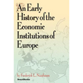 An Early History of the Economic Institutions of Europe - Paperback