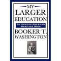 My Larger Education (an African American Heritage Book) - Paperback