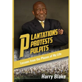 Plantations, Protests, Pulpits: Lessons from the Phases of My Life - Hardcover