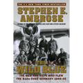 The Wild Blue: The Men and Boys Who Flew the B-24s Over Germany 1944-45 - Paperback